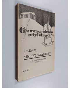Kirjailijan Arvi Kivimaa käytetty kirja Siniset vaatteet : kolminäytöksinen näytelmä