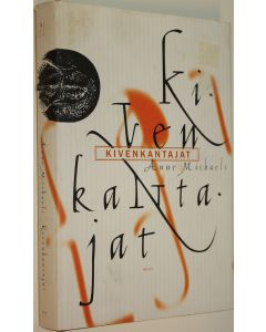 Kirjailijan Anne Michaels käytetty kirja Kivenkantajat