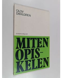 Kirjailijan Olov Dahlgren käytetty kirja Miten opiskelen