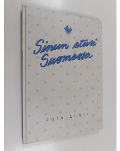 Kirjailijan Jere Lahti käytetty kirja Sinun etusi Suomessa