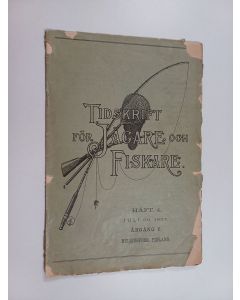 käytetty kirja Tidskrift för jägare och fiskare : häft 4 juli 30 1897