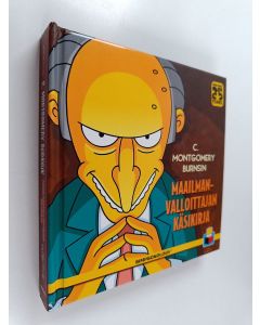 Kirjailijan Matt Groening käytetty kirja C. Montgomery Burnsin Maailmanvalloittajan käsikirja