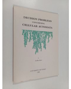 Kirjailijan Jarkko Kari käytetty kirja Decision Problems Concering Cellular Automata