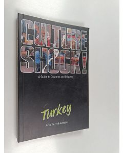 Kirjailijan Arin Bayraktaroglu käytetty kirja Culture shock! : Turkey