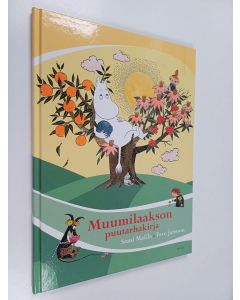 Kirjailijan Sami Malila käytetty kirja Muumilaakson puutarhakirja