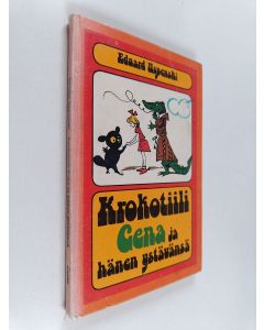 Kirjailijan Eduard Uspenski käytetty kirja Krokotiili Gena ja hänen ystävänsä