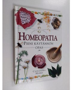 Kirjailijan Cassandra Marks käytetty kirja Homeopatia : pieni käytännön opas