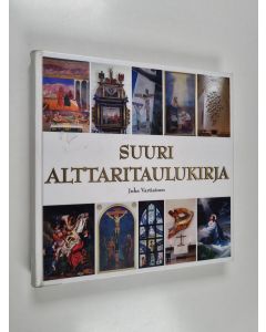 Tekijän Juha Vartiainen  käytetty kirja Suuri alttaritaulukirja