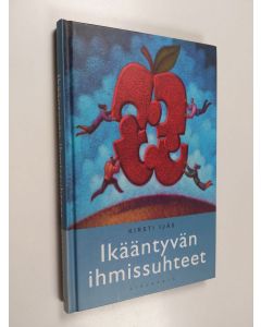 Kirjailijan Kirsti Ijäs käytetty kirja Ikääntyvän ihmissuhteet