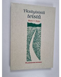 Kirjailijan Matti V. Repo käytetty kirja Yksityisistä teistä