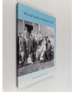 käytetty kirja Hollolan kotiseutukirja XXVI : "Hyviä tyätä ei ihmiin kalu"