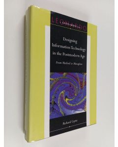 Kirjailijan Richard Coyne käytetty kirja Designing information technology in the postmodern age : from method to metaphor