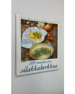 Kirjailijan Nils-Emil ym. Ahlin käytetty kirja 100 maukasta silakkaherkkua