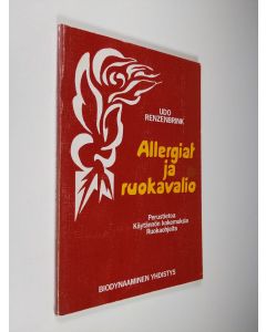 Kirjailijan Udo Renzenbrink käytetty kirja Allergiat ja ruokavalio : perustietoa, käytännön kokemuksia, ruokaohjeita