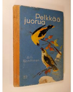 Kirjailijan Aili Konttinen käytetty kirja Pelkkää juorua