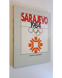 käytetty kirja Sarajevo 1984 : Virallinen olympiakirja