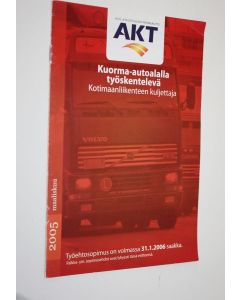 käytetty teos Kuorma-autoalalla työskentelevä kotimaanliikenteen kuljettaja 2005