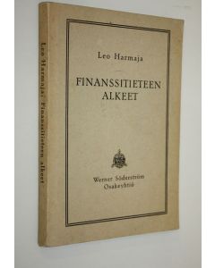 Kirjailijan Leo Harmaja käytetty kirja Finanssitieteen alkeet