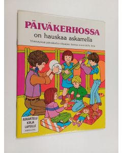 käytetty teos Päiväkerhossa on hauskaa askarrella : yhteistyössä päiväkerho-ohjaajien kanssa suunniteltu kirja