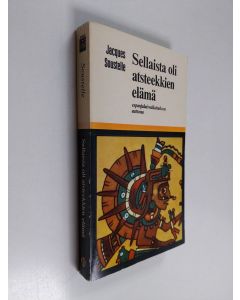 Kirjailijan Jacques Soustelle käytetty kirja Sellaista oli atsteekkien elämä espanjalaisvalloituksen aattona