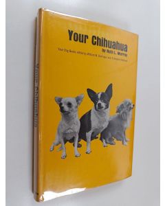 Kirjailijan Ruth L. Murray käytetty kirja Your Chihuahua
