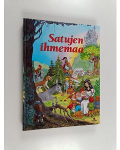 Kirjailijan Anne Suess käytetty kirja Satujen ihmemaa : Lumikki ; Tuhkimo ; Bremenin kaupungin soittoniekat ; Pähkinänsärkijä ; Pekka ja susi ; Hannu ja Kerttu