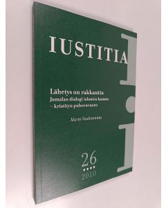 Kirjailijan Martti Vaahtoranta käytetty kirja Lähetys on rakkautta : Jumalan dialogi islamin kanssa - kristityn puheenvuoro
