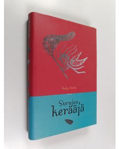 Kirjailijan Katja Kettu käytetty kirja Surujenkerääjä