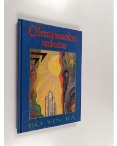 Kirjailijan Bo Yin Ra käytetty kirja Olemassaolon tarkoitus