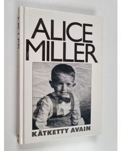 Kirjailijan Alice Miller käytetty kirja Kätketty avain