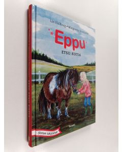 Kirjailijan Margareta Nordqvist & Lin Hallberg käytetty kirja Eppu etsii kotia