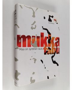 Kirjailijan Timo K. Mukka käytetty kirja Maa on syntinen laulu ; Tabu