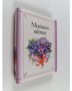 käytetty kirja Muistan sinua : ajatuksia ystävyyden lahjasta