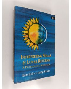 Kirjailijan Babs Kirby & Janey Stubbs käytetty kirja Interpreting Solar and Lunar Returns - A Psychological Approach