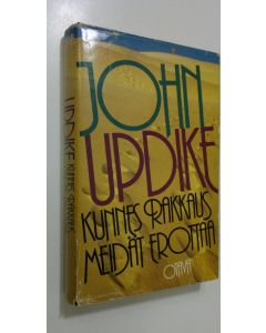 Kirjailijan John Updike käytetty kirja Kunnes rakkaus meidät erottaa