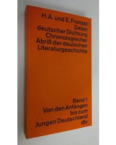 Kirjailijan Herbert A. Frenzel käytetty kirja Daten deutscher Dichtung : Chronologischer Abriss der deutschen Literaturgeschichte 1 - Von den Anfängen bis zum Jungen Deutschland (ERINOMAINEN)