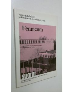Tekijän Osmo Ikola  käytetty kirja Fennicum : kielen ja kulttuurin tutkimuksen ja opetuksen tyyssija = an institute for teaching and research in language and culture