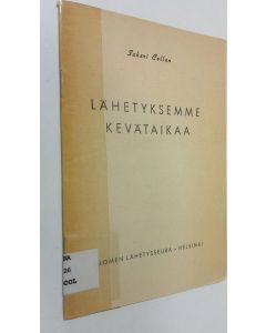 Kirjailijan Sakari Collan käytetty teos Lähetyksemme kevätaikaa