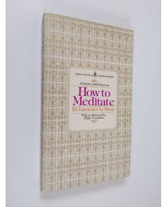 Kirjailijan Lawrence Leshan käytetty kirja How to Meditate