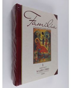 Kirjailijan Kaari Utrio käytetty kirja Familia 1 : eurooppalaisen perheen historia, Perhe kansojen meressä ; ensimmäinen vuosisata