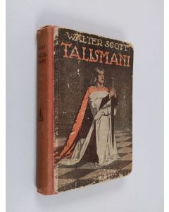 Kirjailijan Walter Scott käytetty kirja Talismani : tarina ristiretkien ajoilta