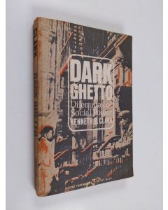 käytetty kirja Dark Ghetto : Dilemmas of Social Power