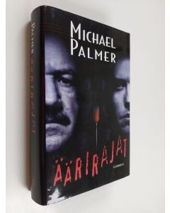 Kirjailijan Michael Palmer käytetty kirja Äärirajat (ERINOMAINEN)