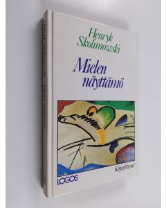 Kirjailijan Henryk Skolimowski käytetty kirja Mielen näyttämö