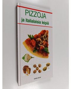 Kirjailijan Sarah Bush käytetty kirja Pizzoja ja italialaisia leipiä