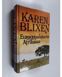 Kirjailijan Karen Blixen käytetty kirja Eurooppalaisena Afrikassa