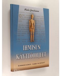 Kirjailijan Mailis Janatuinen käytetty kirja Ihmisen käyttöohjeet : kymmenen käskyä - taakka vai siunaus