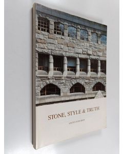 Kirjailijan Sixten Ringbom käytetty kirja Stone, style and truth : the vogue for natural stone in Nordic architecture 1880-1910