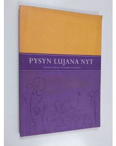 käytetty kirja Pysyn lujana nyt : kirjoituksia osteoporoosista