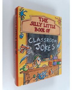 Kirjailijan Helen Meredith Mustard käytetty kirja The Silly Little Book of Classroom Jokes